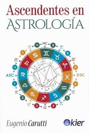 ASCENDENTES EN ASTROLOGÍA | 9788417581305 | CARUTTI, EUGENIO | Llibreria Drac - Librería de Olot | Comprar libros en catalán y castellano online