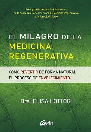 MILAGRO DE LA MEDICINA REGENERATIVA, EL | 9788484458036 | LOTTOR, ELISA | Llibreria Drac - Librería de Olot | Comprar libros en catalán y castellano online