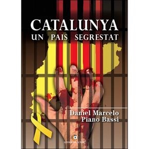 CATALUNYA UN PAÍS SEGRESTAT | 9788417692636 | PIANO, DANIEL MARCELO | Llibreria Drac - Librería de Olot | Comprar libros en catalán y castellano online