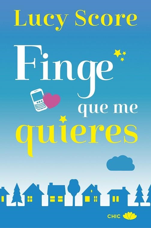 FINGE QUE ME QUIERES | 9788417333386 | SCORE, LUCY | Llibreria Drac - Librería de Olot | Comprar libros en catalán y castellano online