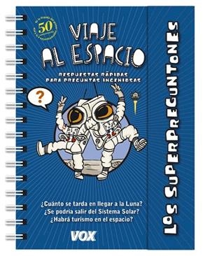 VIAJE AL ESPACIO (LOS SUPERPREGUNTONES) | 9788499743189 | VOX EDITORIAL | Llibreria Drac - Llibreria d'Olot | Comprar llibres en català i castellà online