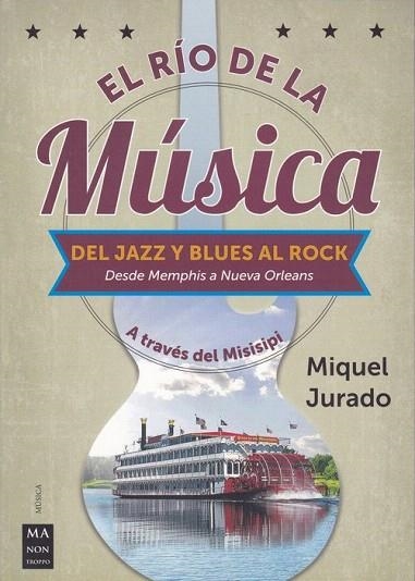 RIO DE LA MUSICA, EL. DEL JAZZ Y BLUES AL ROCK | 9788412004861 | JURADO, MIQUEL | Llibreria Drac - Librería de Olot | Comprar libros en catalán y castellano online