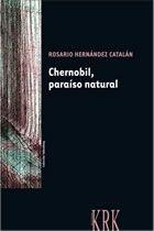 CHERNOBIL, PARAÍSO NATURAL | 9788483672730 | HERNÁNDEZ CATALÁN, ROSARIO | Llibreria Drac - Librería de Olot | Comprar libros en catalán y castellano online