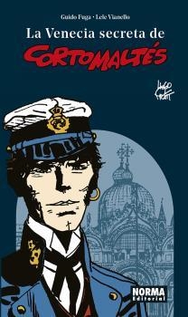 VENECIA SECRETA DE CORTO MALTÉS, LA | 9788467937367 | FUGA, GUIDO; VIANELLO, LELE; PRATT, HUGO | Llibreria Drac - Llibreria d'Olot | Comprar llibres en català i castellà online