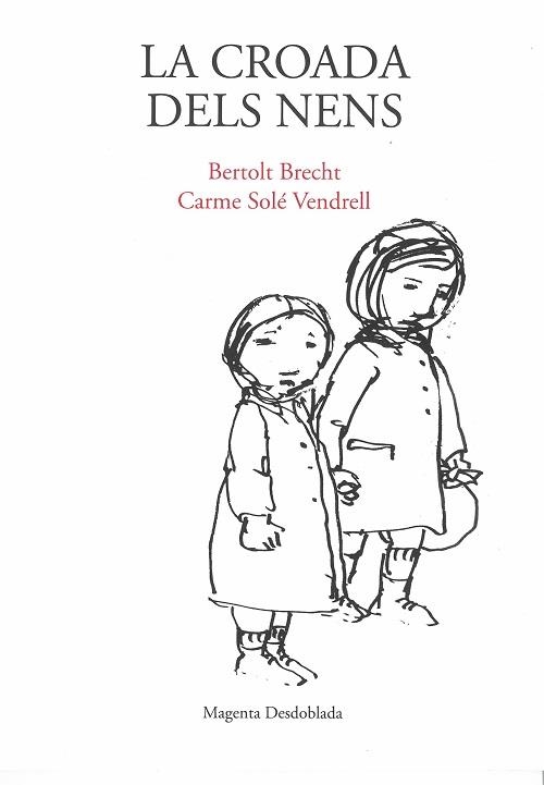 CROADA DELS NENS, LA | 9788412060706 | BRECHT, BERTOLT; SOLÉ VENDRELL, CARME (IL) | Llibreria Drac - Librería de Olot | Comprar libros en catalán y castellano online