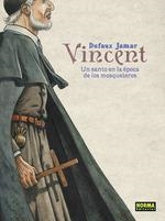 VINCENT. UN SANTO EN LA ÉPOCA DE LOS MOSQUETEROS | 9788467938142 | DUFAUX; JAMAR | Llibreria Drac - Llibreria d'Olot | Comprar llibres en català i castellà online