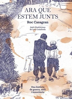 ARA QUE ESTEM JUNTS (IL·LUSTRAT) | 9788466425506 | CASAGRAN, ROC | Llibreria Drac - Librería de Olot | Comprar libros en catalán y castellano online