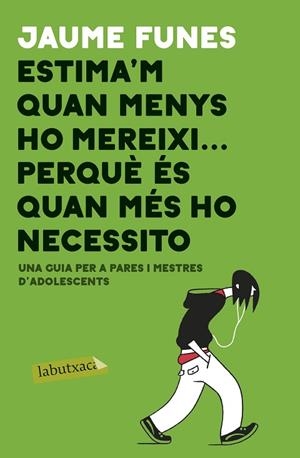 ESTIMA'M QUAN MENYS M'HO MEREIXI ... PERQUÈ ÉS QUAN MÉS HO NECESSITO | 9788417420840 | FUNES, JAUME | Llibreria Drac - Librería de Olot | Comprar libros en catalán y castellano online