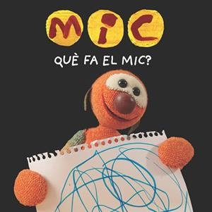 MIC. QUÈ FA EL MIC? | 9788424665357 | AA.DD. | Llibreria Drac - Llibreria d'Olot | Comprar llibres en català i castellà online