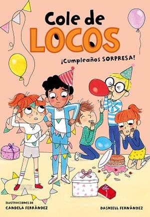 ¡CUMPLEAÑOS SORPRESA! (COLE DE LOCOS  3) | 9788417736170 | FERNÁNDEZ PENA, DASHIELL | Llibreria Drac - Librería de Olot | Comprar libros en catalán y castellano online