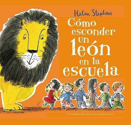 CÓMO ESCONDER UN LEÓN EN LA ESCUELA | 9788448850821 | STEPHENS, HELEN | Llibreria Drac - Librería de Olot | Comprar libros en catalán y castellano online