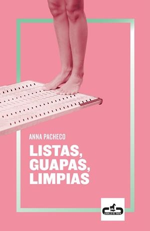 LISTAS, GUAPAS, LIMPIAS | 9788417417079 | PACHECO, ANNA | Llibreria Drac - Librería de Olot | Comprar libros en catalán y castellano online