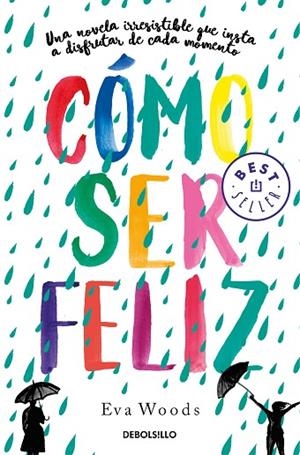 CÓMO SER FELIZ | 9788466349536 | WOODS, EVA | Llibreria Drac - Llibreria d'Olot | Comprar llibres en català i castellà online