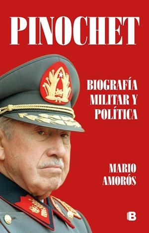 PINOCHET. BIOGRAFÍA MILITAR Y POLÍTICA | 9788466666329 | AMORÓS, MARIO | Llibreria Drac - Librería de Olot | Comprar libros en catalán y castellano online
