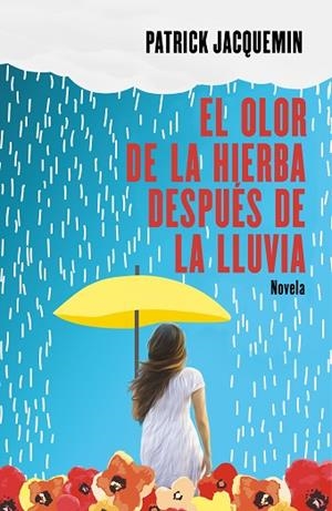 OLOR DE LA HIERBA DESPUÉS DE LA LLUVIA, EL | 9788425357367 | JACQUEMIN, PATRICK | Llibreria Drac - Llibreria d'Olot | Comprar llibres en català i castellà online