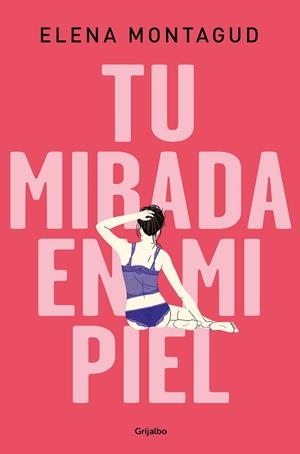 TU MIRADA EN MI PIEL | 9788425357336 | MONTAGUD, ELENA | Llibreria Drac - Llibreria d'Olot | Comprar llibres en català i castellà online