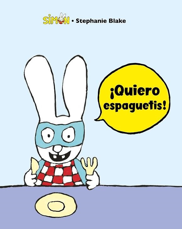 ¡QUIERO ESPAGUETIS! (COLECCIÓN SIMON) | 9788448853389 | BLAKE, STÉPHANIE | Llibreria Drac - Llibreria d'Olot | Comprar llibres en català i castellà online