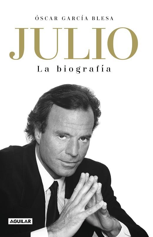 JULIO IGLESIAS. LA BIOGRAFÍA | 9788403519978 | GARCÍA BLESA, OSCAR | Llibreria Drac - Llibreria d'Olot | Comprar llibres en català i castellà online