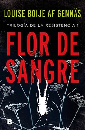 FLOR DE SANGRE (TRILOGÍA DE LA RESISTENCIA 1) | 9788466665865 | BOIJE, LOUISE; GENNÄS, AF | Llibreria Drac - Llibreria d'Olot | Comprar llibres en català i castellà online