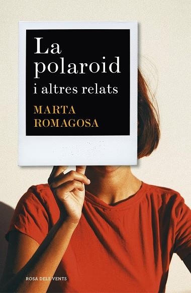 POLAROID I ALTRES RELATS, LA | 9788417627881 | ROMAGOSA, MARTA | Llibreria Drac - Librería de Olot | Comprar libros en catalán y castellano online