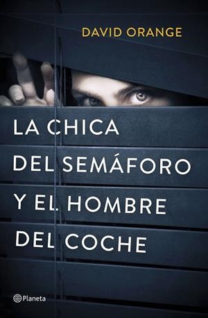 CHICA DEL SEMÁFORO Y EL HOMBRE DEL COCHE NEGRO, LA | 9788408214342 | ORANGE, DAVID | Llibreria Drac - Llibreria d'Olot | Comprar llibres en català i castellà online