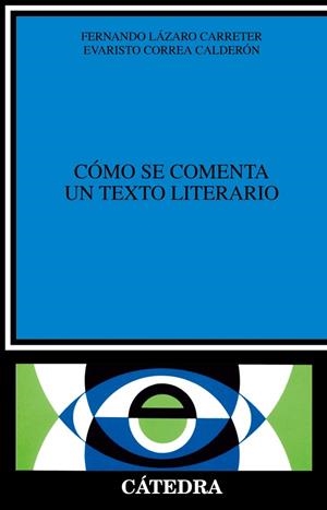 COMO SE COMENTA UN TEXTO LITERARIO | 9788437600246 | LAZARO CARRETER, FERNANDO ; CORREA CALDERN, EVARI | Llibreria Drac - Librería de Olot | Comprar libros en catalán y castellano online