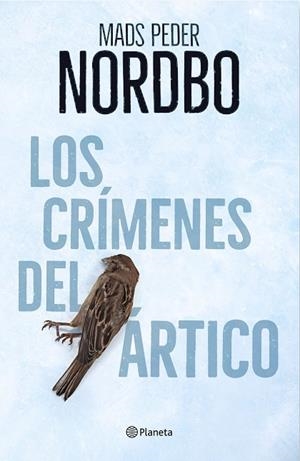 CRÍMENES DEL ÁRTICO, LOS | 9788408214090 | NORDBO, MADS PEDER | Llibreria Drac - Llibreria d'Olot | Comprar llibres en català i castellà online