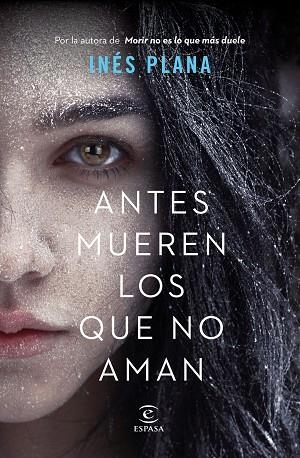 ANTES MUEREN LOS QUE NO AMAN | 9788467056402 | PLANA, INÉS | Llibreria Drac - Librería de Olot | Comprar libros en catalán y castellano online