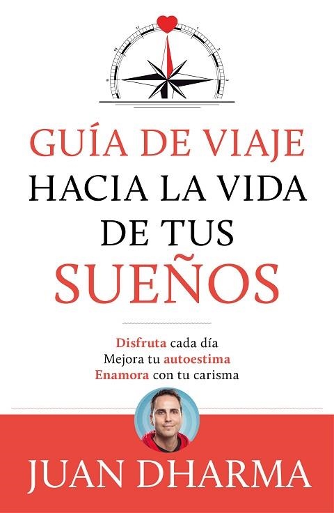 GUÍA DE VIAJE HACIA LA VIDA DE TUS SUEÑOS | 9788427046085 | DHARMA, JUAN | Llibreria Drac - Librería de Olot | Comprar libros en catalán y castellano online