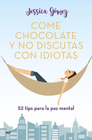 COME CHOCOLATE Y NO DISCUTAS CON IDIOTAS | 9788427046115 | GÓMEZ, JESSICA | Llibreria Drac - Llibreria d'Olot | Comprar llibres en català i castellà online