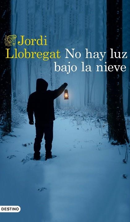 NO HAY LUZ BAJO LA NIEVE | 9788423356027 | LLOBREGAT, JORDI | Llibreria Drac - Librería de Olot | Comprar libros en catalán y castellano online