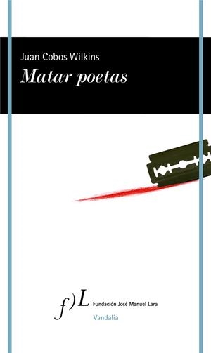 MATAR POETAS | 9788417453329 | COBOS, JUAN | Llibreria Drac - Librería de Olot | Comprar libros en catalán y castellano online