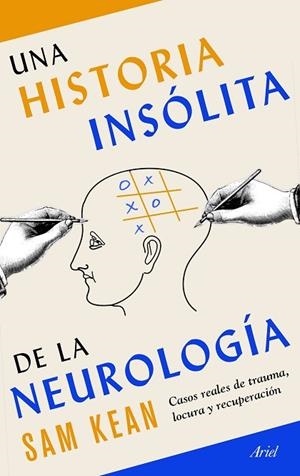 HISTORIA INSÓLITA DE LA NEUROLOGÍA, UNA | 9788434431270 | KEAN, SAM | Llibreria Drac - Llibreria d'Olot | Comprar llibres en català i castellà online