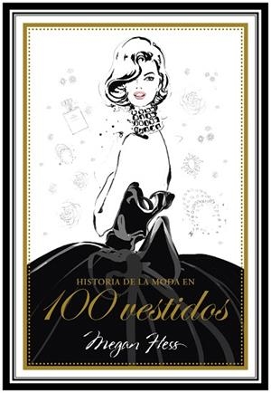 HISTORIA DE LA MODA EN 100 VESTIDOS | 9788417858179 | HESS, MEGAN | Llibreria Drac - Llibreria d'Olot | Comprar llibres en català i castellà online
