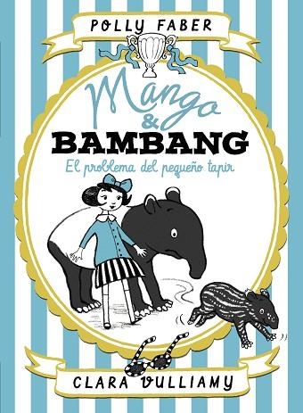 PROBLEMA DEL PEQUEÑO TAPIR, EL (MANGO & BAMBANG 3) | 9788408184003 | FABER, POLLY | Llibreria Drac - Librería de Olot | Comprar libros en catalán y castellano online