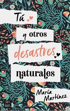 TÚ Y OTROS DESASTRES NATURALES | 9788408214816 | MARTÍNEZ, MARIA | Llibreria Drac - Llibreria d'Olot | Comprar llibres en català i castellà online