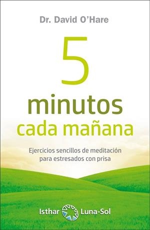 5 MINUTOS CADA MAÑANA | 9788417230548 | O`HARE, DAVID | Llibreria Drac - Librería de Olot | Comprar libros en catalán y castellano online