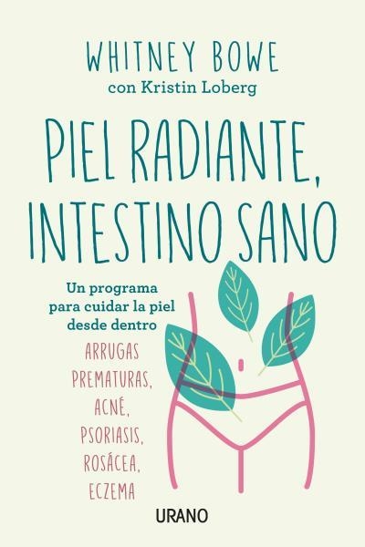 PIEL RADIANTE, INTESTINO SANO | 9788416720729 | BOWE, WHITNEY | Llibreria Drac - Librería de Olot | Comprar libros en catalán y castellano online