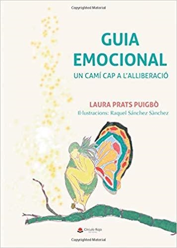 GUÍA EMOCIONAL UN CAMÍ CAP A L'ALLIBERACIÓ | 9788491944621 | PRATS, LAURA | Llibreria Drac - Librería de Olot | Comprar libros en catalán y castellano online