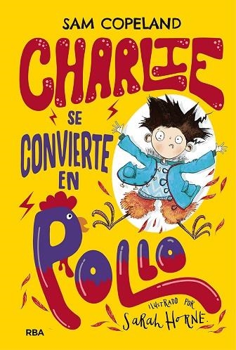 CHARLIE SE CONVIERTE EN POLLO | 9788427216150 | COPELAND, SAM | Llibreria Drac - Librería de Olot | Comprar libros en catalán y castellano online