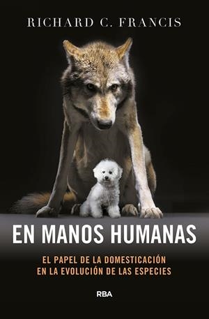 EN MANOS HUMANAS | 9788490567111 | FRANCIS, RICHARD C. | Llibreria Drac - Librería de Olot | Comprar libros en catalán y castellano online