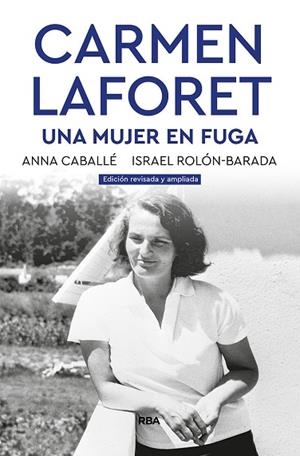 CARMEN LAFORET. UNA MUJER EN FUGA | 9788491871859 | CABALLÉ, ANNA; ROLON, ISRAEL | Llibreria Drac - Librería de Olot | Comprar libros en catalán y castellano online