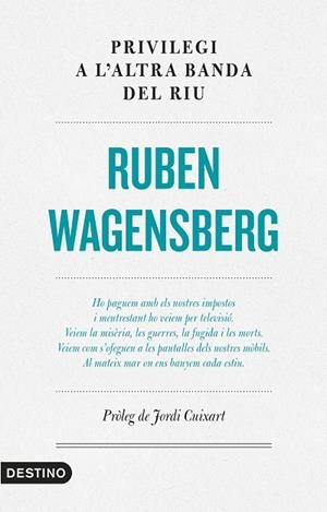PRIVILEGI A L'ALTRA BANDA DEL RIU | 9788497102865 | WAGENSBERG, RUBEN | Llibreria Drac - Llibreria d'Olot | Comprar llibres en català i castellà online