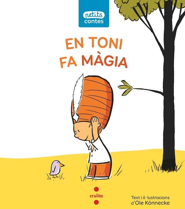 EN TONI FA MAGIA (PETITS CONTES 1) | 9788466146364 | KÖNNECKE, OLE | Llibreria Drac - Librería de Olot | Comprar libros en catalán y castellano online