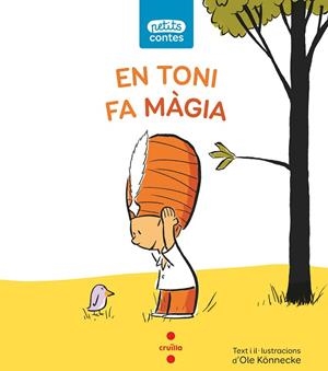 EN TONI FA MAGIA (PETITS CONTES 1) | 9788466146364 | KÖNNECKE, OLE | Llibreria Drac - Librería de Olot | Comprar libros en catalán y castellano online