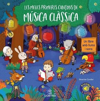 MEVES PRIMERES CANÇONS DE MÚSICA CLÀSSICA, LES | 9788491377788 | CORDIER, SEVERINE | Llibreria Drac - Librería de Olot | Comprar libros en catalán y castellano online