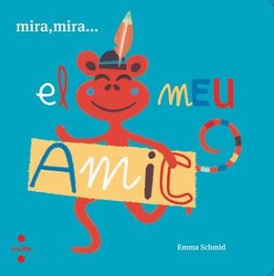 MIRA MIRA EL MEU AMIC | 9788466146685 | SCHMID, EMMA | Llibreria Drac - Librería de Olot | Comprar libros en catalán y castellano online