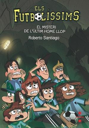 MISTERI DE L'ULTIM HOME LLOP, EL (FUTBOLISSIMS 16) | 9788466146647 | SANTIAGO, ROBERTO | Llibreria Drac - Llibreria d'Olot | Comprar llibres en català i castellà online