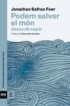 PODEM SALVAR EL MON ABANS DE SOPAR | 9788417804121 | SAFRAN FOER, JONATHAN | Llibreria Drac - Librería de Olot | Comprar libros en catalán y castellano online