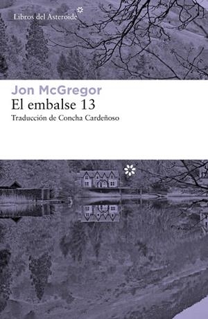 EMBALSE 13, EL | 9788417007942 | MCGREGOR, JON | Llibreria Drac - Librería de Olot | Comprar libros en catalán y castellano online